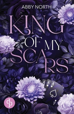 King of My Scars: A romantic suspense of desire, lies and second chances by North, Abby