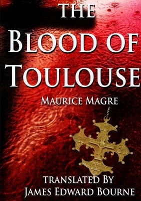 The Blood of Toulouse by Bourne, James