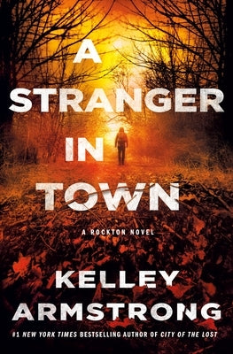 A Stranger in Town: A Rockton Novel by Armstrong, Kelley