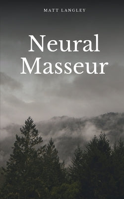 Neural Masseur by Langley, Matt