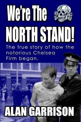 We're The North Stand by Garrison, Alan