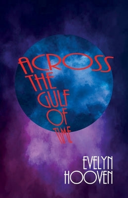 Across the Gulf of Time by Hooven, Evelyn