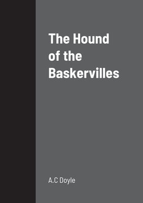 The Hound of the Baskervilles by Doyle, A. C.