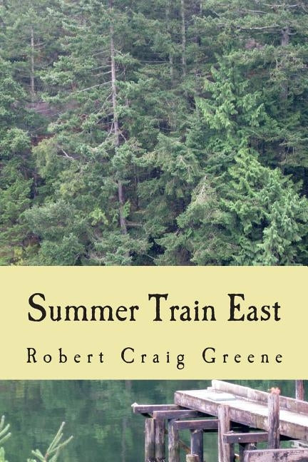Summer Train East by Greene, Robert Craig