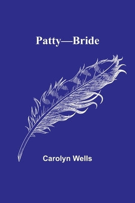 Patty-Bride by Wells, Carolyn