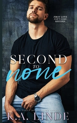 Second to None by Linde, K. A.