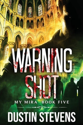 Warning Shot: A Thriller by Stevens, Dustin
