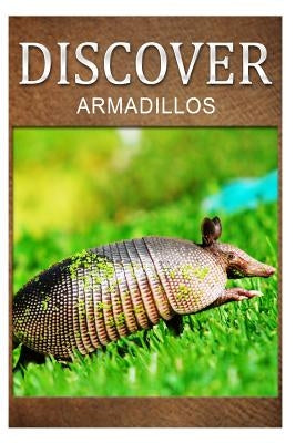 Armadillos - Discover: Early reader's wildlife photography book by Press, Discover