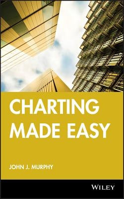 Charting Made Easy by Murphy, John J.