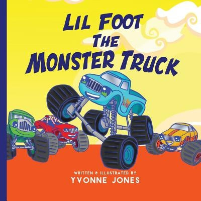 Lil Foot The Monster Truck by Jones, Yvonne