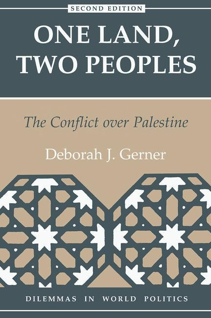 One Land, Two Peoples: The Conflict Over Palestine by Gerner, Deborah J.