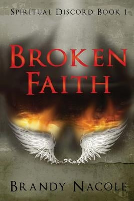 Broken Faith: Spiritual Discord, 1 by Nacole, Brandy