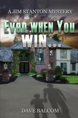 Even When You Win... by Balcom, Dave