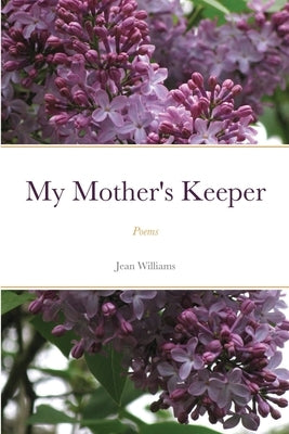My Mother's Keeper: Poems by Williams, Jean