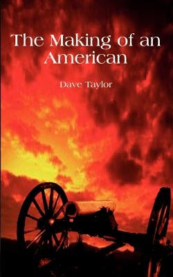 The Making of an American by Taylor, Dave