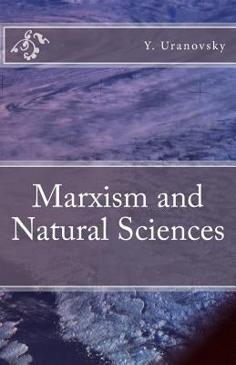 Marxism and Natural Sciences by Uranovsky, Y. M.