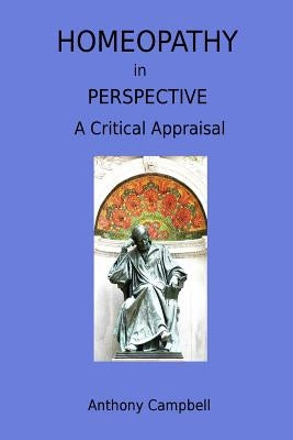 Homeopathy in Perspective by Campbell, Anthony