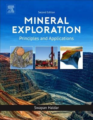 Mineral Exploration: Principles and Applications by Haldar, Swapan Kumar