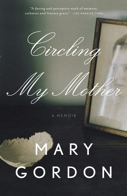 Circling My Mother by Gordon, Mary