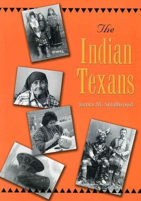 The Indian Texans by Smallwood, James M.