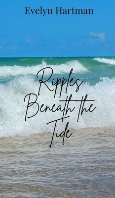 Ripples Beneath the Tide by Hartman, Evelyn