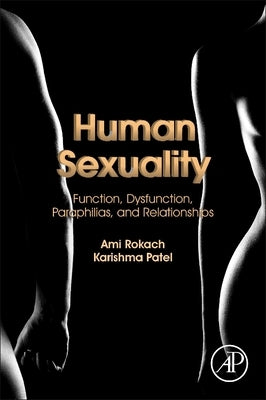 Human Sexuality: Function, Dysfunction, Paraphilias, and Relationships by Rokach, Ami