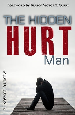 The Hidden Hurt Man by Dawson, Melvin C., Jr.