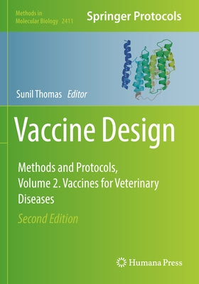 Vaccine Design: Methods and Protocols, Volume 2. Vaccines for Veterinary Diseases by Thomas, Sunil