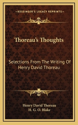 Thoreau's Thoughts: Selections From The Writing Of Henry David Thoreau by Thoreau, Henry David