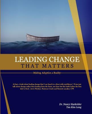 Leading Change that Matters: Making Adoption a Reality by Tan, Kim Leng