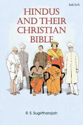 Hindus and Their Christian Bible by Sugirtharajah, R. S.