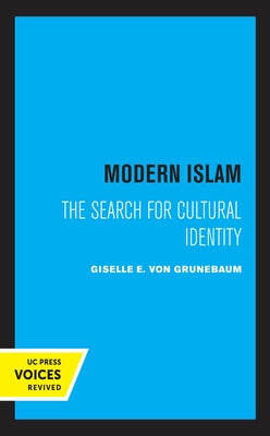 Modern Islam: The Search for Cultural Identity by Von Grunebaum, G. E.