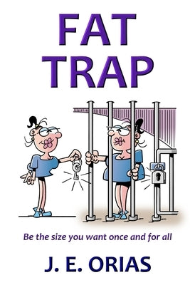 Fat Trap by Orias, J. E.