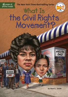 What Is the Civil Rights Movement? by Smith, Sherri L.