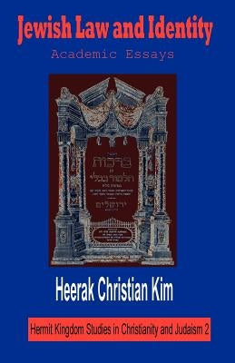 Jewish Law and Identity: Academic Essays by Kim, H. C.