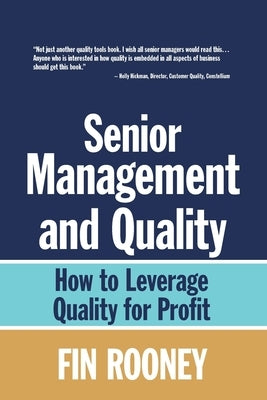 Senior Management And Quality: How to Leverage Quality for Profit by Rooney, Fin