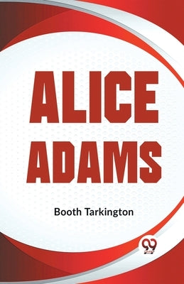 Alice Adams by Tarkington, Booth