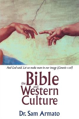 The Bible and Western Culture by Armato, Sam
