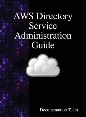AWS Directory Service Administration Guide by Team, Documentation