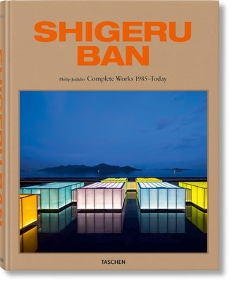 Shigeru Ban. Complete Works 1985-Today by Jodidio, Philip