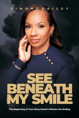 See Beneath My Smile by Bailey, Simone D.
