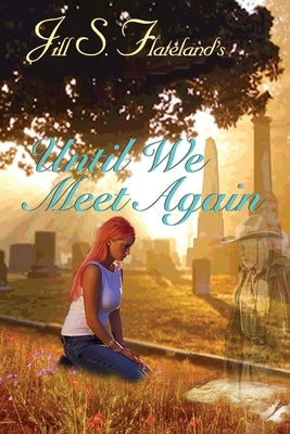 Until We Meet Again by Flateland, Jill S.