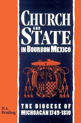 Church and State in Bourbon Mexico by Brading, D. A.