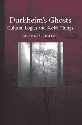 Durkheim's Ghosts by Lemert, Charles