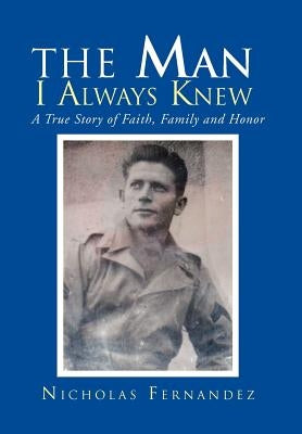 The Man I Always Knew by Fernandez, Nicholas