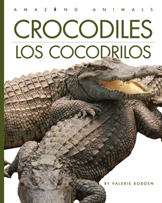 Crocodiles / Los Cocodrilos: Bilingual Edition by Bodden, Valerie