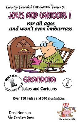Jokes and Cartoons 1 -- for All Ages and won't even embarrass Grandma: in Black + White by Northup, Desi