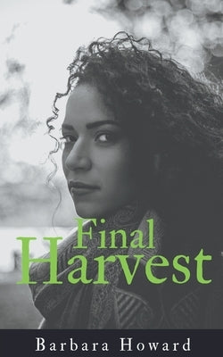 Final Harvest by Howard, Barbara