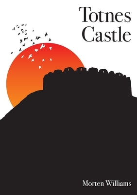 Totnes Castle by Williams, Morten