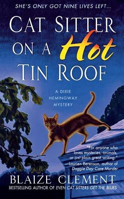 Cat Sitter on a Hot Tin Roof by Clement, Blaize